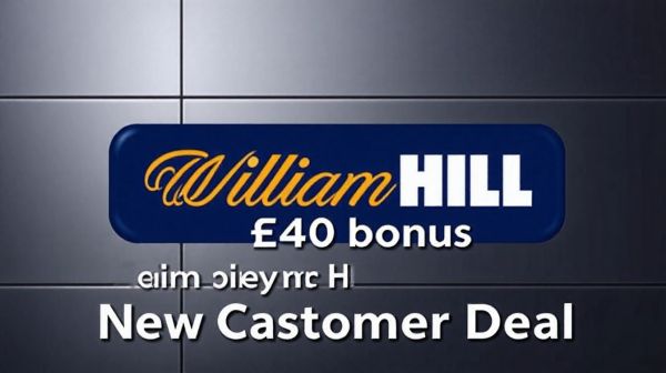 Claim your £40 bonus with the william hill new customer deal
